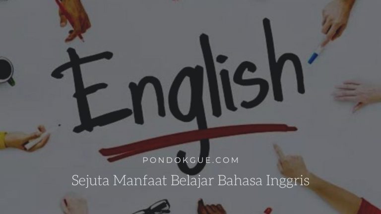 Sejuta Manfaat Belajar Bahasa Inggris - Pondokgue