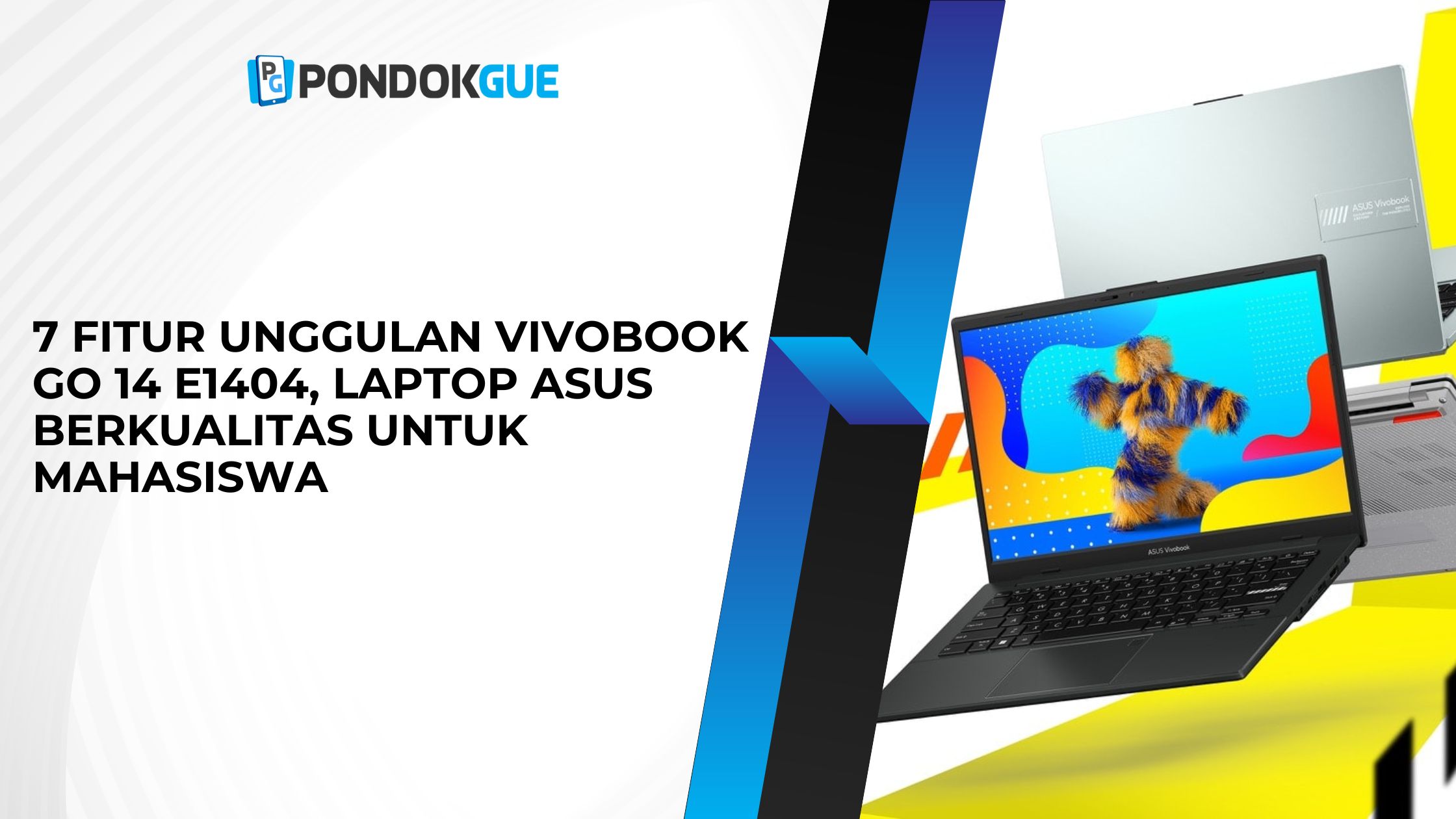 7 Fitur Unggulan Vivobook Go 14 E1404, Laptop ASUS Berkualitas untuk Mahasiswa