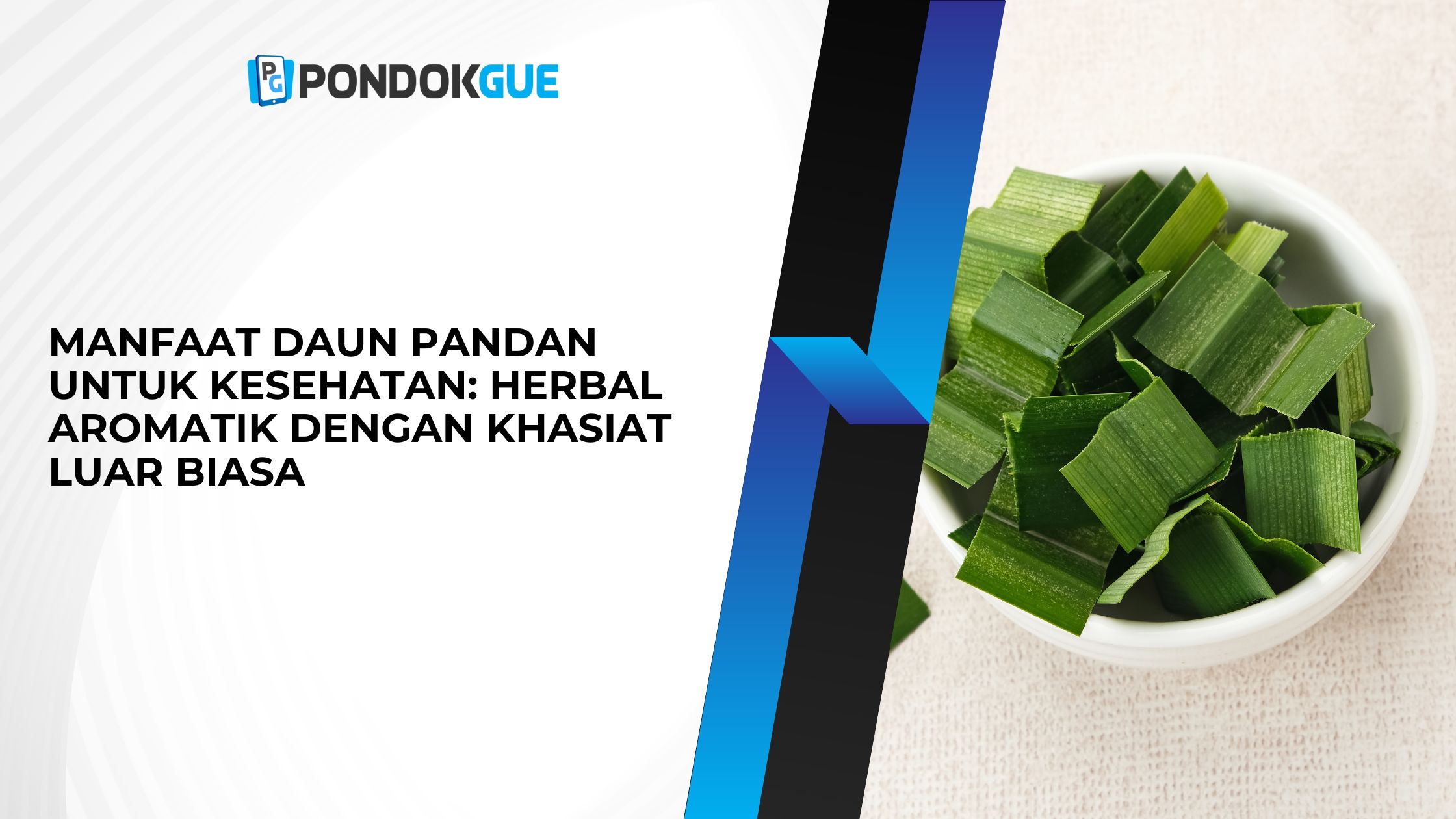 Manfaat Daun Pandan untuk Kesehatan: Herbal Aromatik dengan Khasiat Luar Biasa