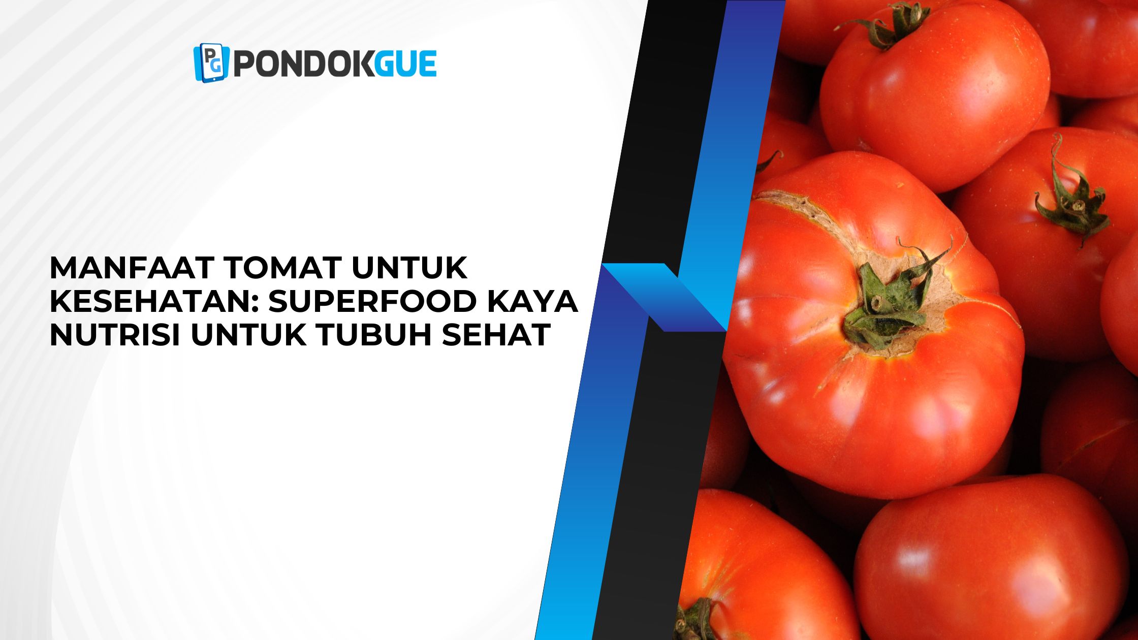 Manfaat Tomat untuk Kesehatan: Superfood Kaya Nutrisi untuk Tubuh Sehat